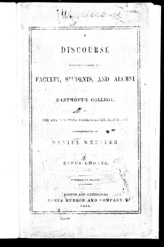A discourse delivered before the faculty, students, and alumni of Dartmouth College, on the day preceding commencement, July 27, 1853, commemorative of Daniel Webster