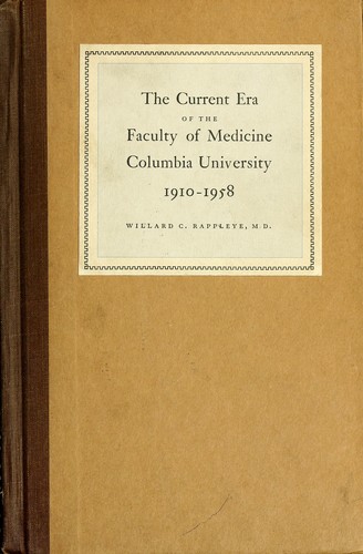 The current era of the Faculty of Medicine, Columbia University, 1910-1958