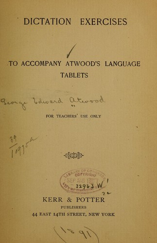 Dictation exercises to accompany Atwood's language tablets ...