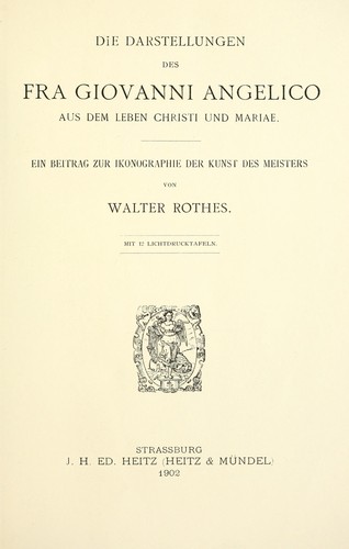 Die Darstellungen des Fra Giovanni Angelico aus dem Leben Christi und Mariae