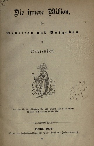 Die innere Mission, ihre Arbeiten und Aufgaben in Ostpreuszen