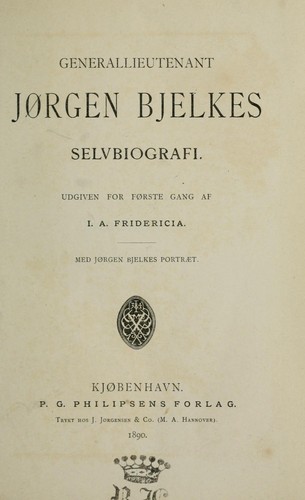 Generallieutenant Jorgen Bjelkes selvbiografi, udgiven for forste gang