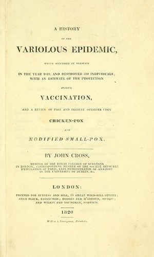 A history of the variolous epidemic which occurred in Norwich, in the year 1819, and destroyed 530 individuals