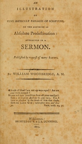 An illustration of some difficult passages of Scripture, on the doctrine of Absolute Predestination