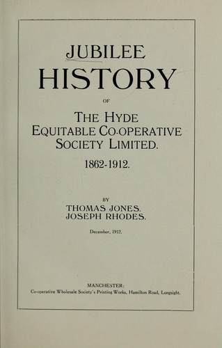 Jubilee history of the Hyde Equitable Co-operative Society Limited, 1862-1912