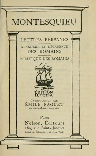 Lettres persanes; Grandeur et décadence des Romains; Politique des Romains ...