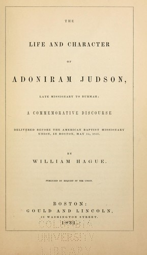 The life and character of Adoniram Judson, late missionary to Burmah