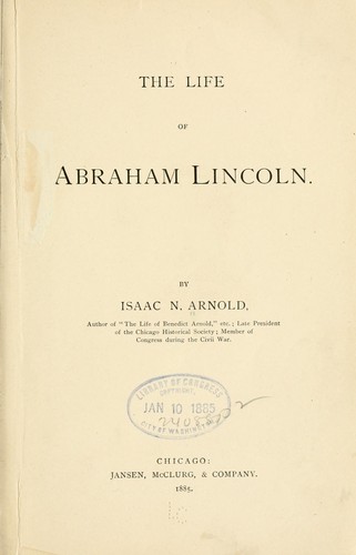The life of Abraham Lincoln.