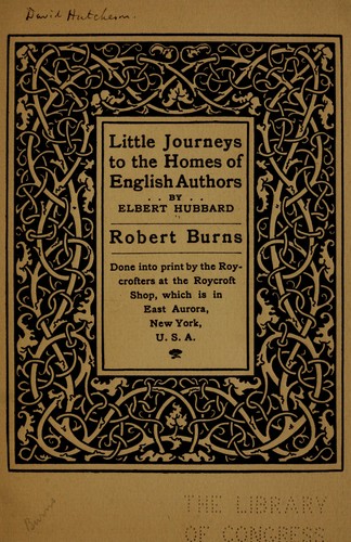 Little journeys to the homes of English authors...Robert Burns