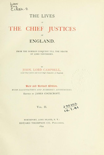 The lives of the Chief Justices of England from the Norman Conquest till the death of Lord Tenterden