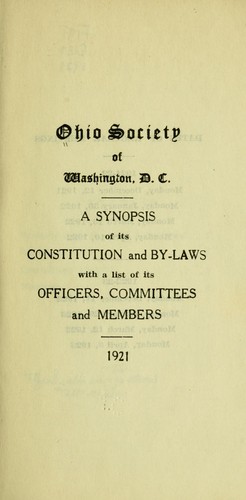 Ohio society of Washington, D.C. A synopsis of its constitution and by-laws with a list of its officers, committees and members.