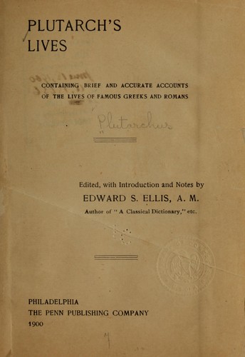 Plutarch's Lives: containing brief and accurate accounts of the lives of famous Greeks and Romans