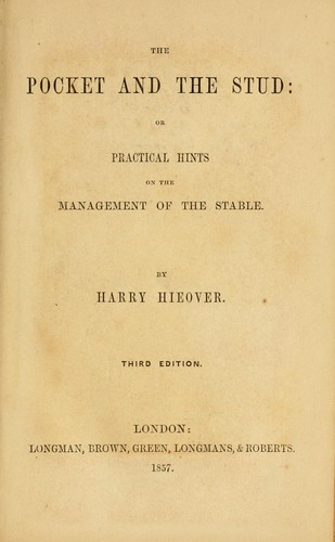 The pocket and the stud, or, Practical hints on the management of the stable