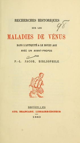 Recherches historiques sur les maladies de Vénus dans l'antiquité & le moyen age