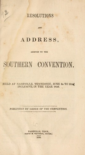 Resolutions and address, adopted by the Southern convention.