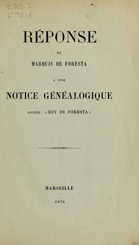 Réponse du Marquis de Foresta a une notice généaligique signée: "Rey de Foresta"