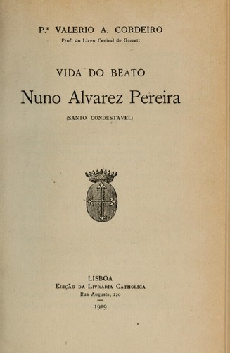 Vida do beato Nuno Alvarez Pereira (Santo Condestavel)