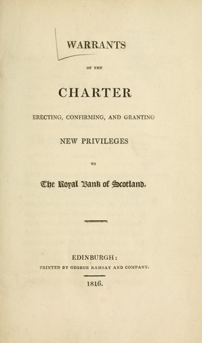 Warrants of the charter erecting, confirming and granting new privileges to the Royal Bank of Scotland.