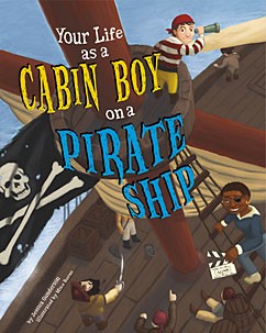 Your life as a cabin boy on a pirate ship