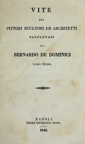 Vite dei pittori, scultori ed architetti napoletani di Bernardo de Dominici