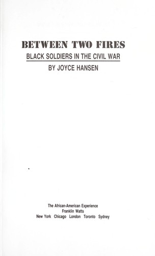 Between two fires : Black soldiers in the Civil War