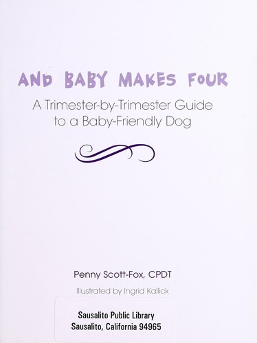 And baby makes four : a trimester-by-trimester guide to a baby-friendly dog