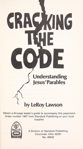 Cracking the code : understanding Jesus' parables