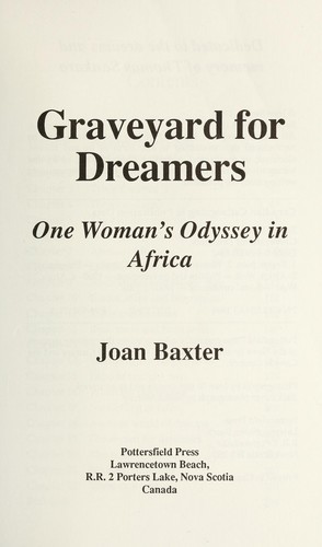 Graveyard for dreamers : one woman's odyssey in Africa