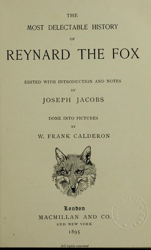 The most delectable history of Reynard the Fox