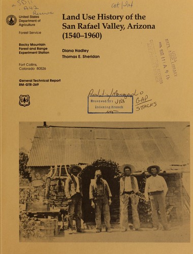 Land use history of the San Rafael Valley, Arizona (1540-1960)