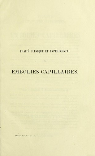 Traite clinique et experimental des embolies capillaires