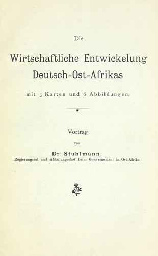 Die wirtschaftliche Entwickelung Deutsch-Ost-Afrikas