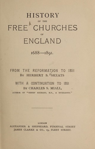 History of the free churches of England 1688-1891