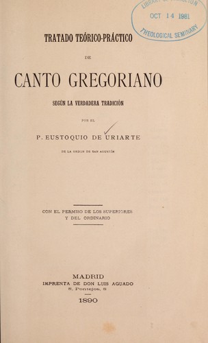 Tratado teo rico-pra ctico de canto Gregoriano segu n la verdadera tradicio n