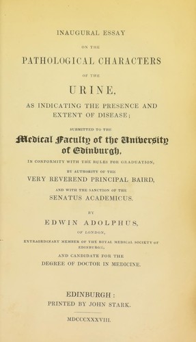 Inaugural essay on the pathological characters of the urine, as indicating the presence and extent of disease ...
