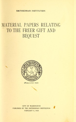 Material papers relating to the Freer gift and bequest