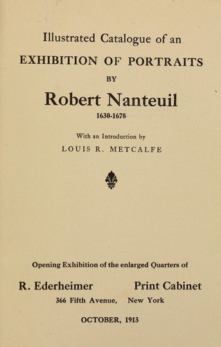 Illustrated catalogue of an exhibition of portraits by Robert Nanteuil, 1630-1678