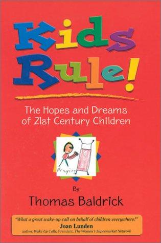 Kids Rule! the Hopes and Dreams of 21st Century Children