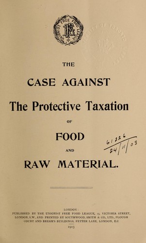 The case against the protective taxation of food and raw material.