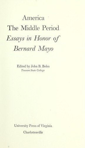 America: the middle period; essays in honor of Bernard Mayo