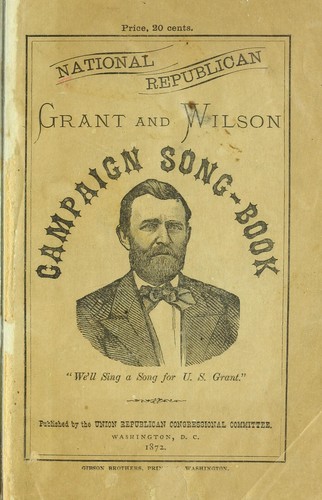 National Republican Grant and Wilson campaign songbook ...