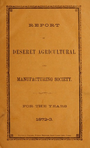 Report of Deseret Agricultural and Manufacturing Society for the years 1872-3
