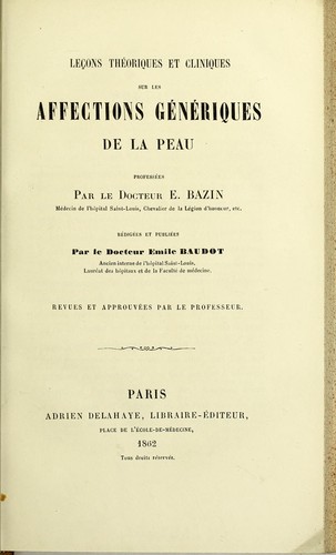 Le©ʹons th©♭oriques et cliniques sur les affections g©♭n©♭riques de la peau