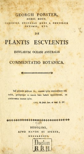 Georgii Forster, medic. doct. sereniss. poloniae regi a consiliis intimis, etc. De plantis esculentis insularum oceani Australis commentatio botanica
