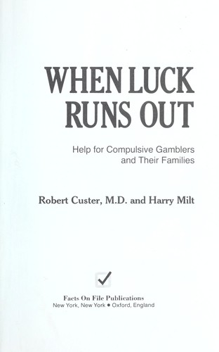 When luck runs out : help for compulsive gamblers and their families