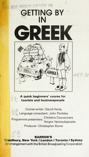 Getting by in Greek : a quick beginners' course for tourists and business people