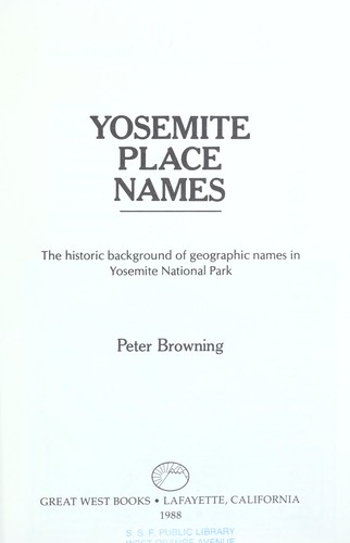 Yosemite place names : the historic background of geographic names in Yosemite National Park