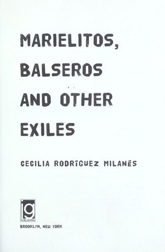 Marielitos, balseros and other exiles