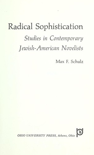Radical sophistication; studies in contemporary Jewish-American novelists