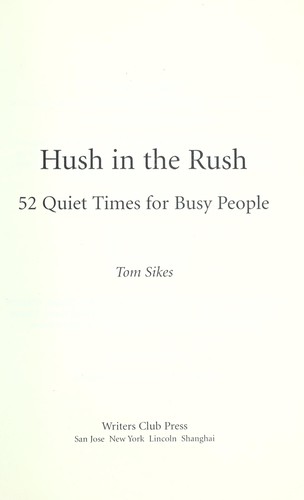 Hush in the rush : 52 quiet times for busy people